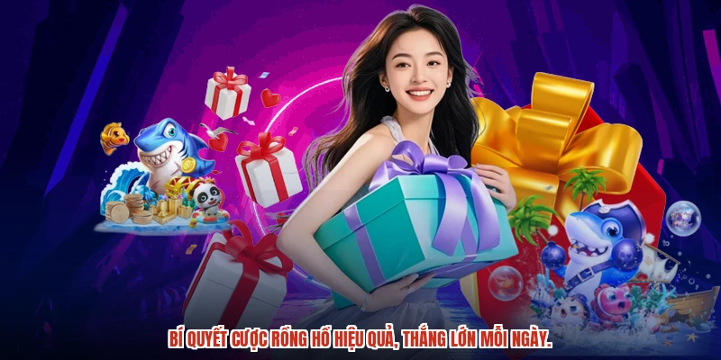Bí quyết cược rồng hổ hiệu quả, thắng lớn mỗi ngày.