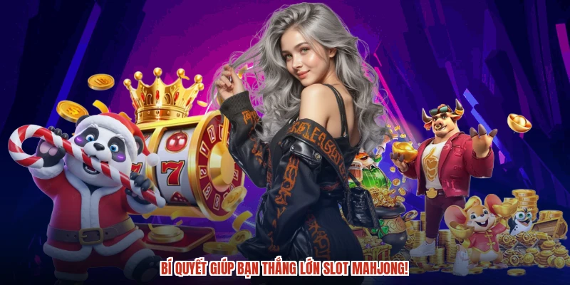 Chiến thắng mahjong slot dễ dàng với các mẹo độc quyền.