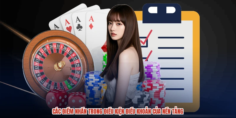 Các điểm nhấn trong điều kiện điều khoản của nền tảng Các điểm nhấn trong điều kiện điều khoản của nền tảng