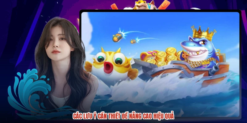 Các lưu ý cần thiết để nâng cao hiệu quả