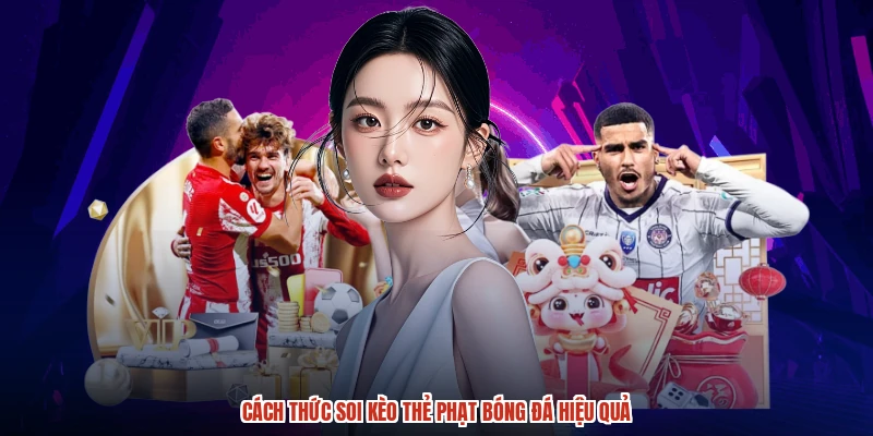 Cách thức soi kèo thẻ phạt bóng đá hiệu quả