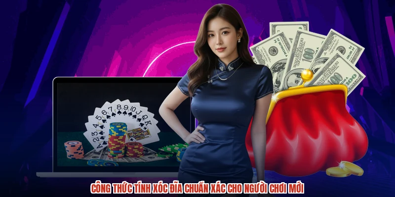 Công Thức Tính Xóc Đĩa Chuẩn Xác Cho Người Chơi Mới