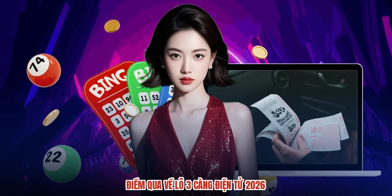 Điểm qua về lô 3 càng điện tử 2026