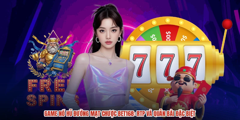 Game Nổ Hũ Đường Mạt Chược BET168: RTP Và Quân Bài Đặc Biệt