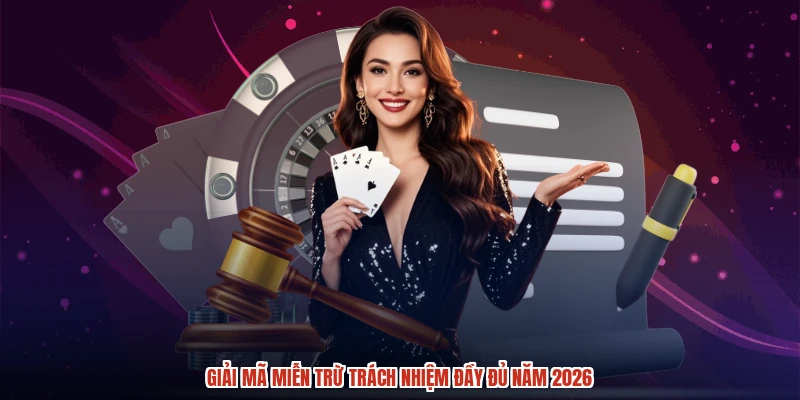 Giải mã miễn trừ trách nhiệm đầy đủ năm 2026