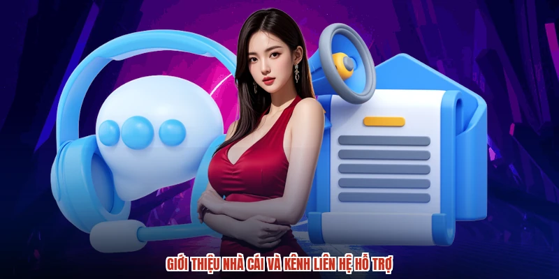 Giới thiệu nhà cái và kênh liên hệ hỗ trợ Giới thiệu nhà cái và kênh liên hệ hỗ trợ