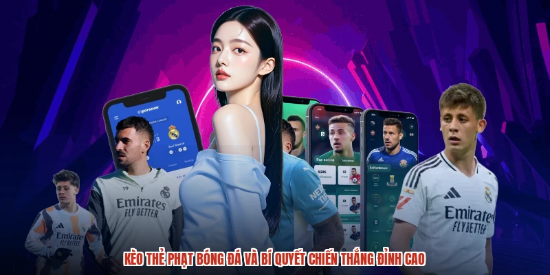 Kèo Thẻ Phạt Bóng Đá Và Bí Quyết Chiến Thắng Đỉnh Cao