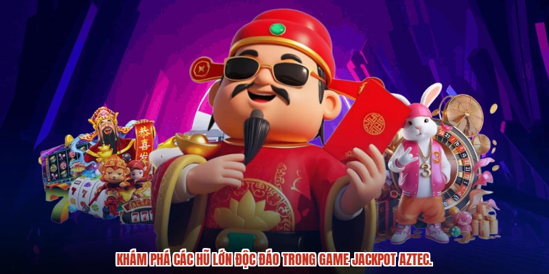 Khám phá các hũ đặc biệt và cơ hội thắng lớn cùng aztec. Khám phá các hũ đặc biệt và cơ hội thắng lớn cùng aztec.