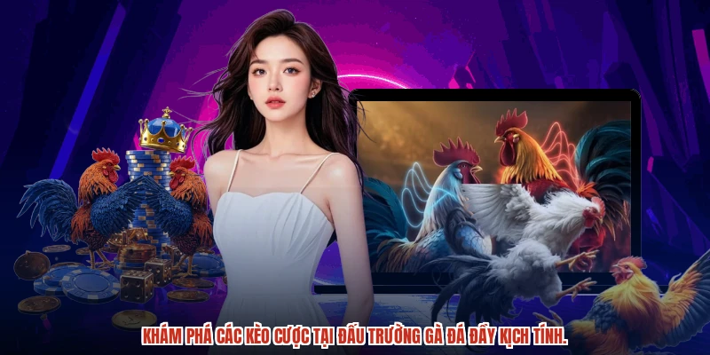 Khám phá các kèo cược đấu gà phổ biến hiện nay. Khám phá các kèo cược đấu gà phổ biến hiện nay.