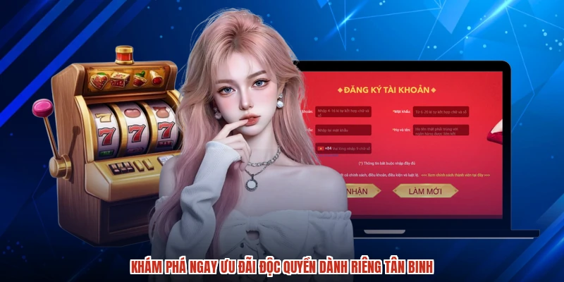 Khám phá ngay ưu đãi độc quyền dành riêng tân binh