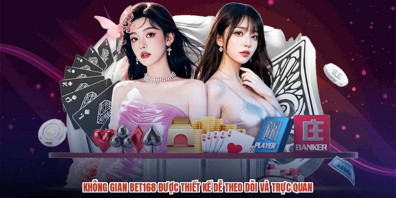 Không gian BET168 được thiết kế dễ theo dõi và trực quan