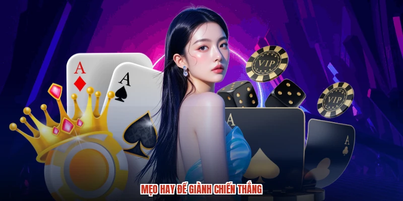 Mẹo hay để giành chiến thắng
