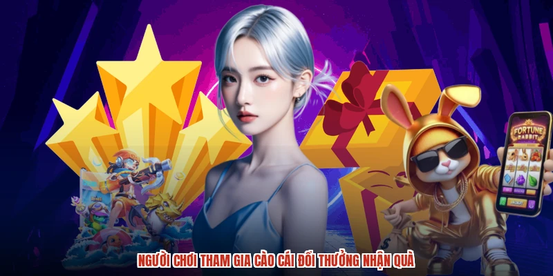 Người chơi tham gia cào cái đổi thưởng nhận quà Người chơi tham gia cào cái đổi thưởng nhận quà