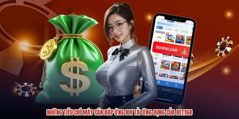 Những tiêu chí máy cần đáp ứng khi tải ứng dụng của BET168