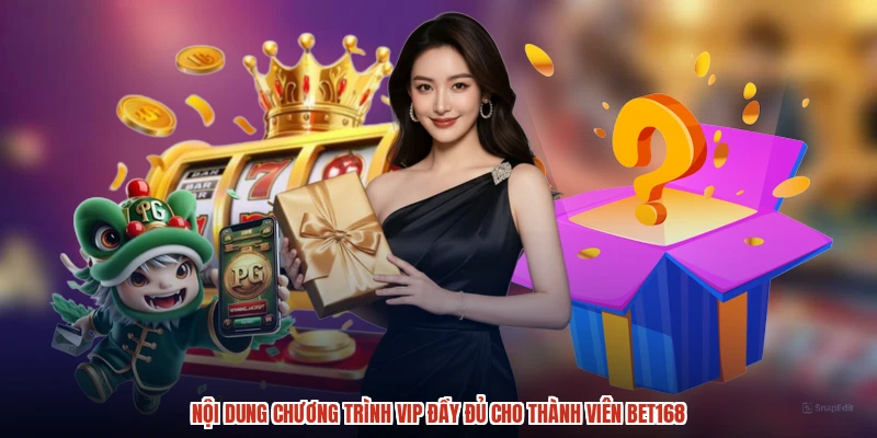 Nội dung chương trình VIP đầy đủ cho thành viên BET168