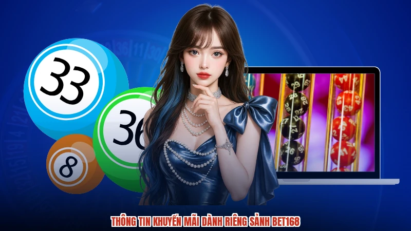 Thông tin khuyến mãi dành riêng sảnh BET168 Thông tin khuyến mãi dành riêng sảnh BET168